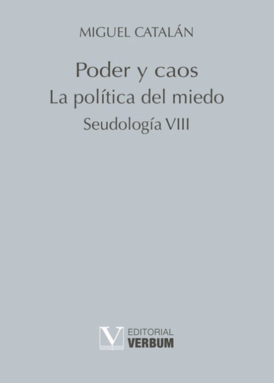 Poder y Caos: La Politica del Miedo: Seudologia VIII