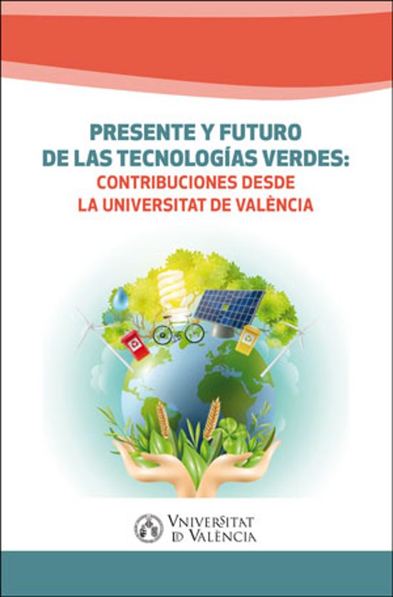 Presente Y Futuro De Las Tecnologias Verdes: Contribuciones Desde La U