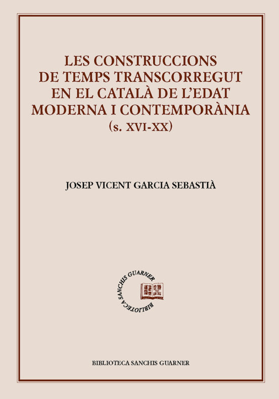 Les Construccions De Temps Transcorregut En El Català De L'edat Moderna I Contemporània