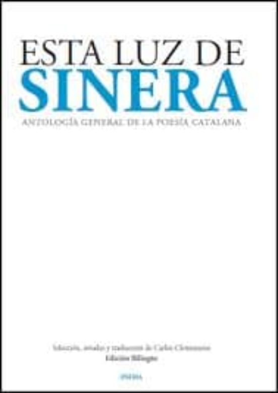 Esta Luz De Sinera: Antologia General De La Poesia Catalana