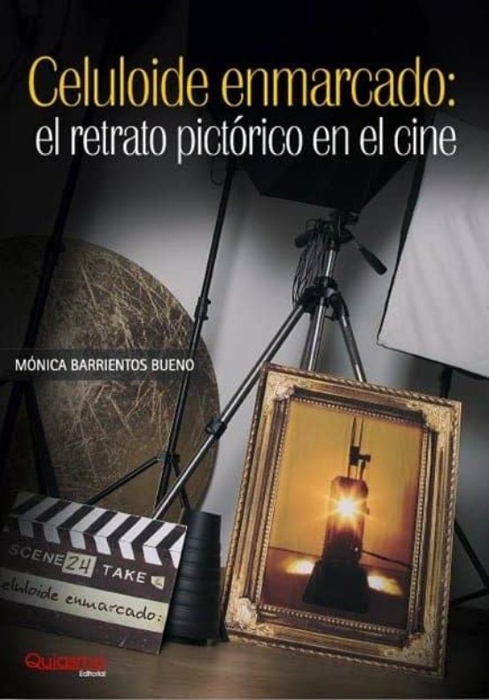 Celuloide Enmarcado: El Retrato Pictorico En El Cine