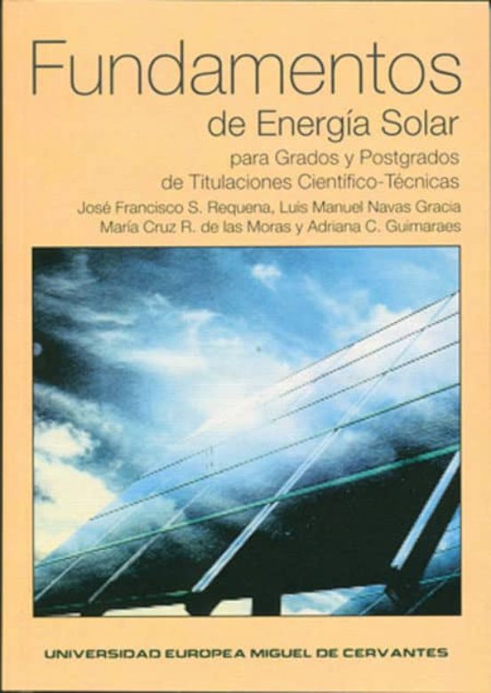 Fundamentos De Energía Solar Para Grados Y Postgrados De Titulaciones Científico-técnicas