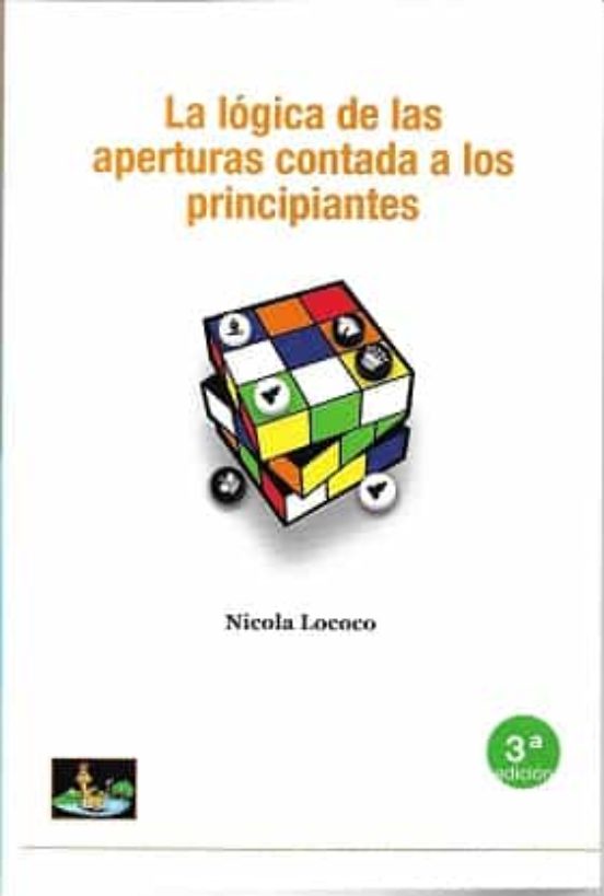 La Logica De Las Aperturas Contada A Los Principiantes