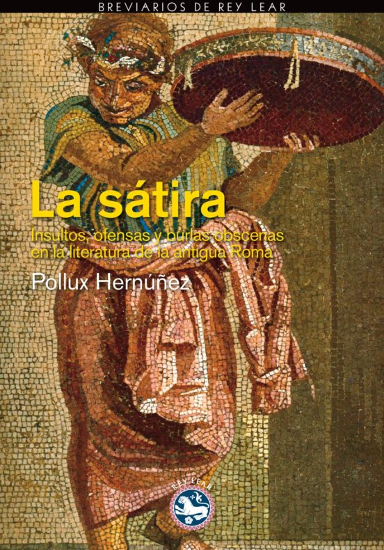 La Satira: Insultos Y Burlas En La Literatura De La Antigua Roma