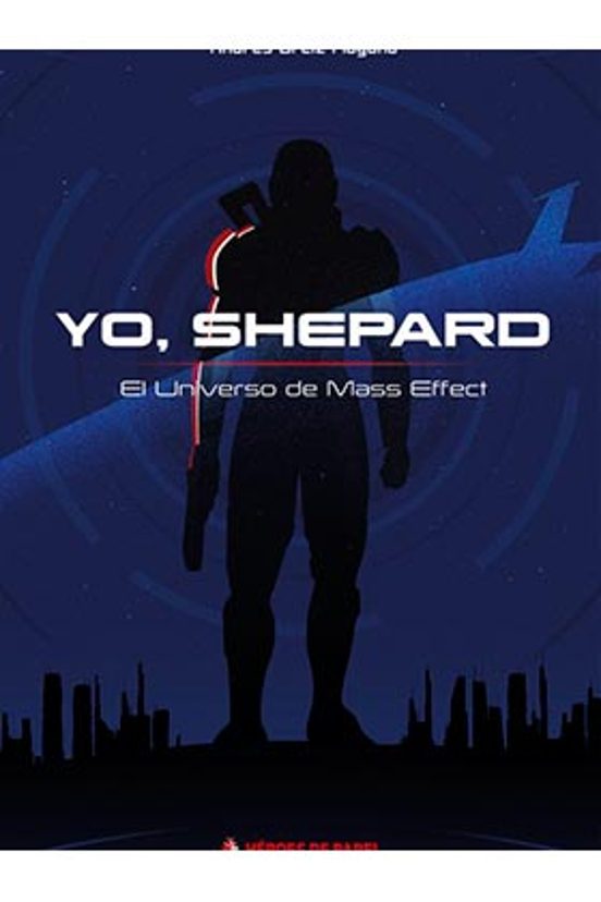Yo Shepard. El Universo De Mass Effect