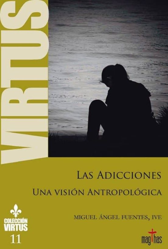 Las Adicciones. Una Visión Antropológica