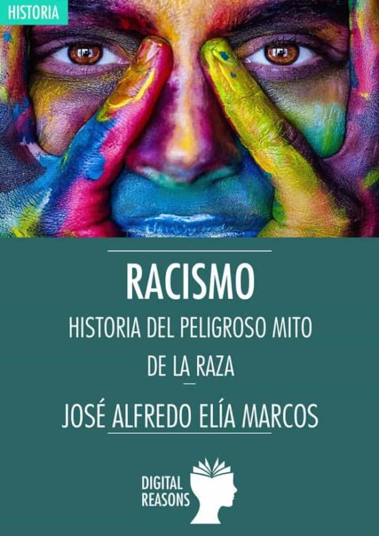 Racismo Historia Del Peligroso Mito De La Raza