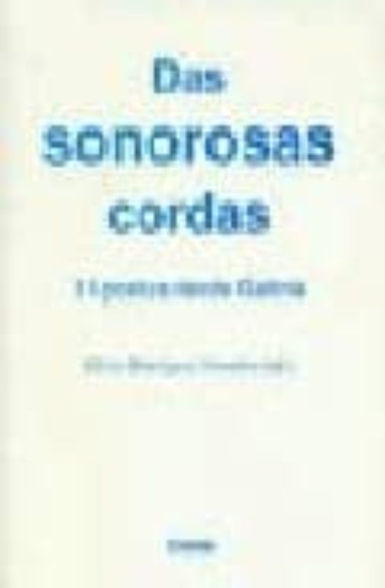Das Sonorosas Cordas: 15 Poetas Desde Galicia