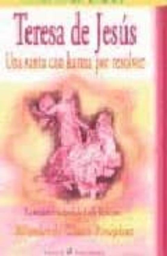 Teresa De Jesus: Una Santa Con Karma Por Resolver