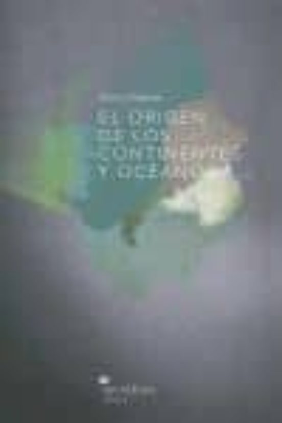 El Origen De Los Continentes Y Oceanos