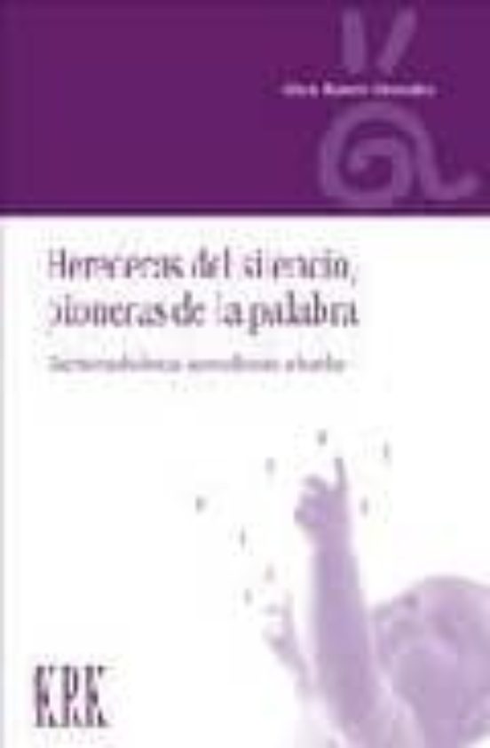 Herederas Del Silencio Pioneras De La Palabra
