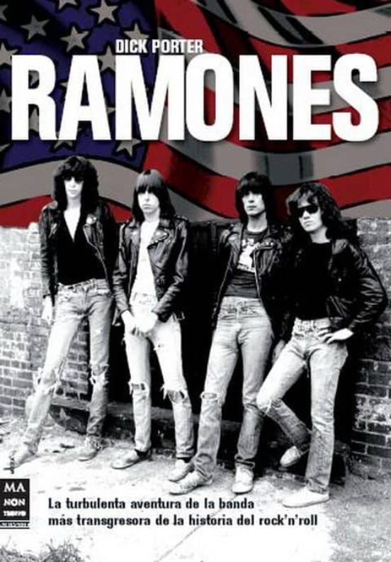 Ramones: La Turbulenta Aventura De La Banda Mas Transgresora De L A Hi
