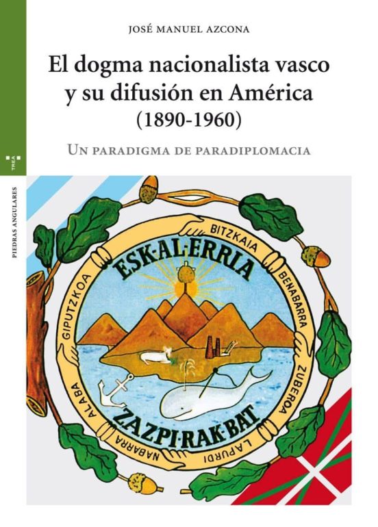 El Dogma Nacionalista Vasco Y Su Difusión En América