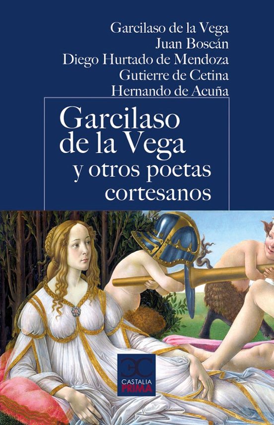 Garcilaso De La Vega Y Otros Poetas Cortesanos