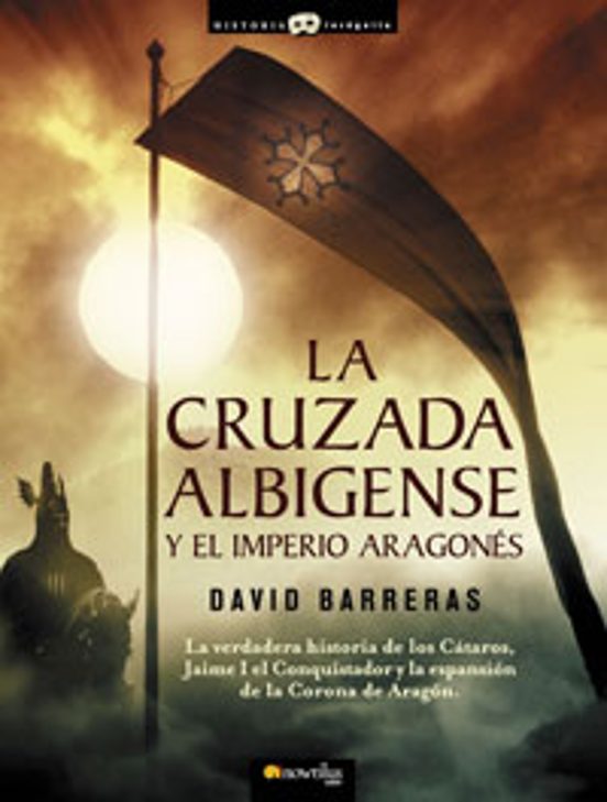 La Cruzada Albigense y el Imperio Aragones: A Verdadera Historia de lo