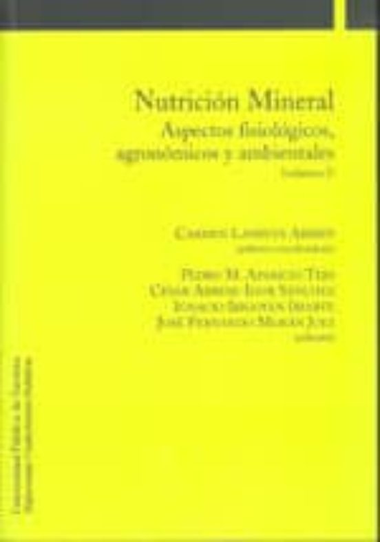 Nutricion Mineral : Aspectos Fisiologicos Agronomicos Y Ambie