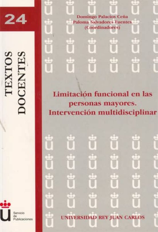 Limitacion Funcional En Las Personas Mayores. Intervencion Multid Ispl