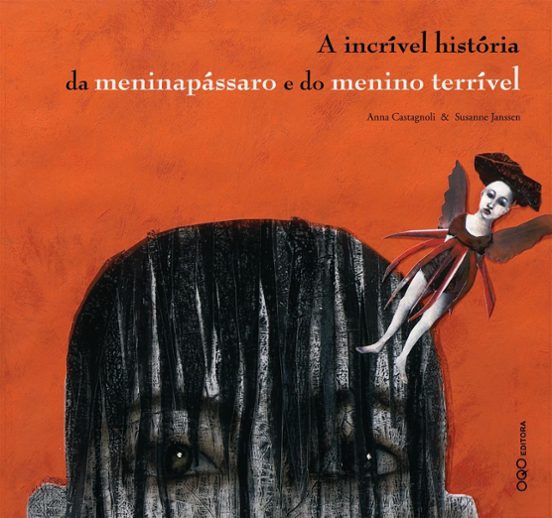 A Incrivel Historia Da Meninapassaro E Do Menino Terrivel