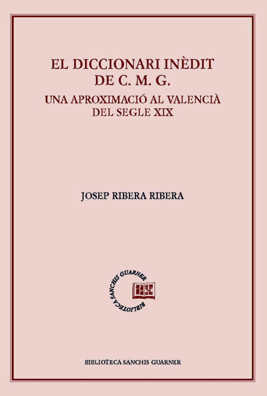 Diccionari Inédit De C.m.g. Una Aproximació Al Valenciá Del Segle Xix