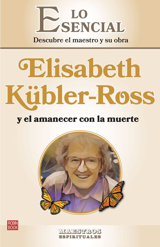 Elisabeth Kübler-Ross Y El Amanecer Con La Muerte