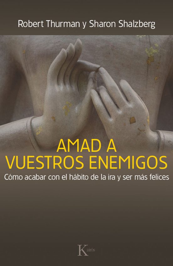 Amad a Vuestros Enemigos: Cómo Acabar con el Hábito de la Ira y Ser Ma
