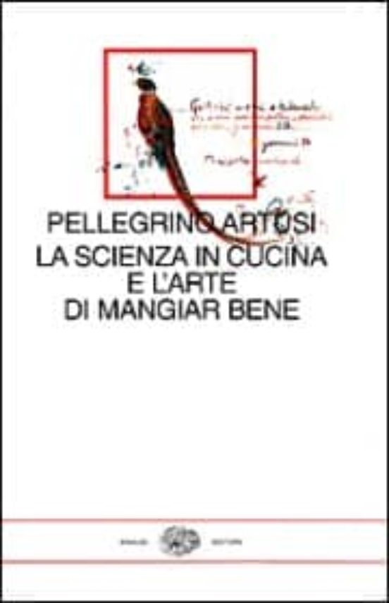 La Scienza in Cucina e L Arte Di Mangiar Bene