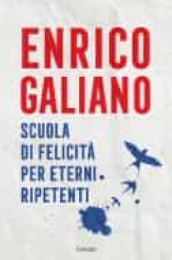 Scuola Di Felicità per Eterni Ripetenti