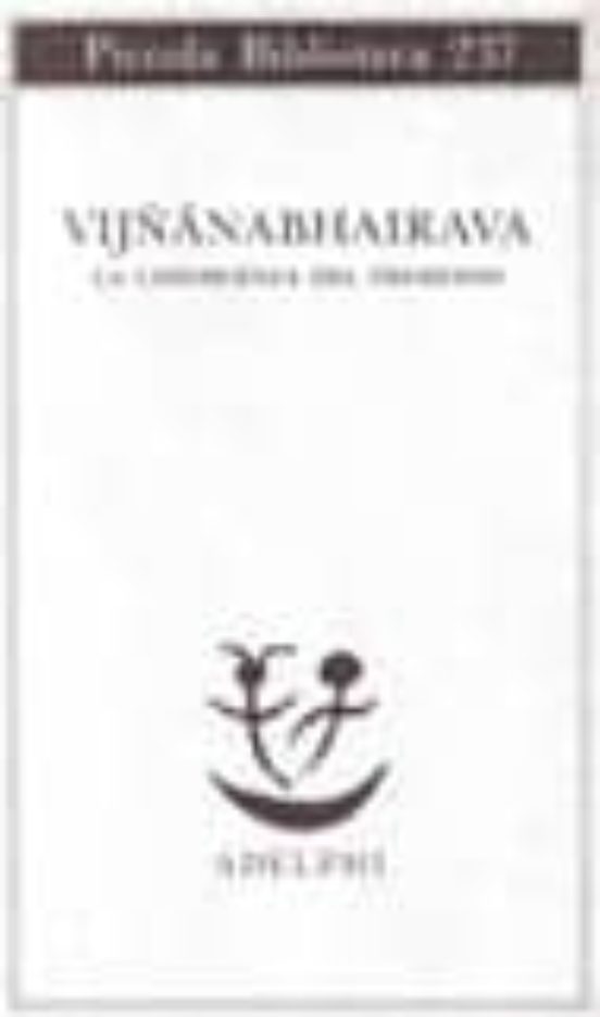 Vijnana Bhairava: La Conoscenza Del Tremendo