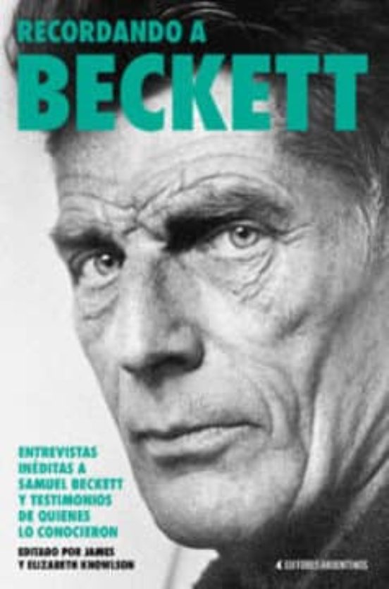 Recordando A Beckett: Entrevistas Inéditas A Samuel Beckett Y Testimon
