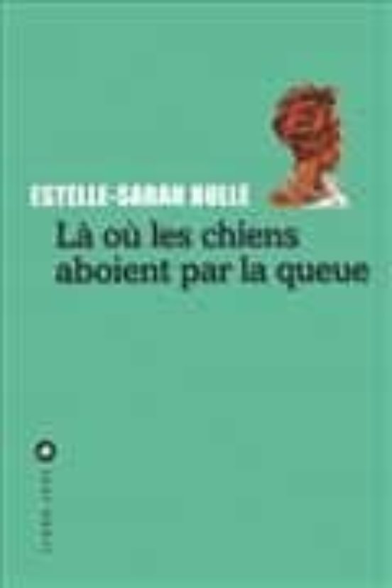 Là Où Les Chiens Aboient Par La Queue