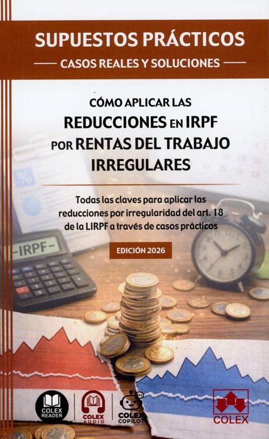 SUPUESTOS PRÁCTICOS: CASOS REALES Y SOLUCIONES - Cómo Aplicar Las Reducciones En IRPF Por Rentas Del Trabajo Irregulares