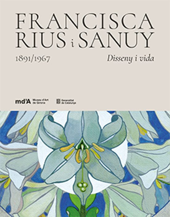 Francisca Rius I Sanuy. 1891 - 1967. Disseny I Vida