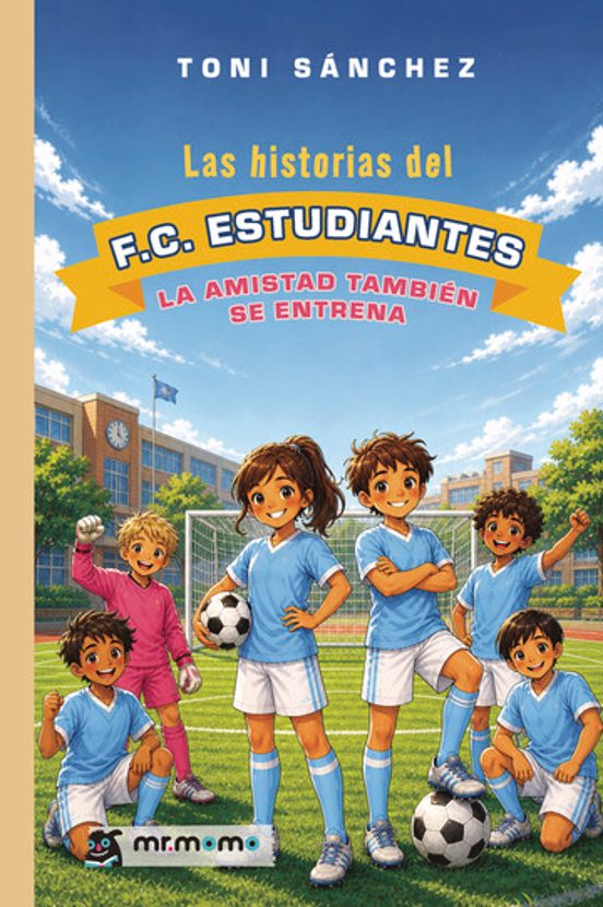 Las Historias del F.c. Estudiantes. La Amistad También Se Entrena