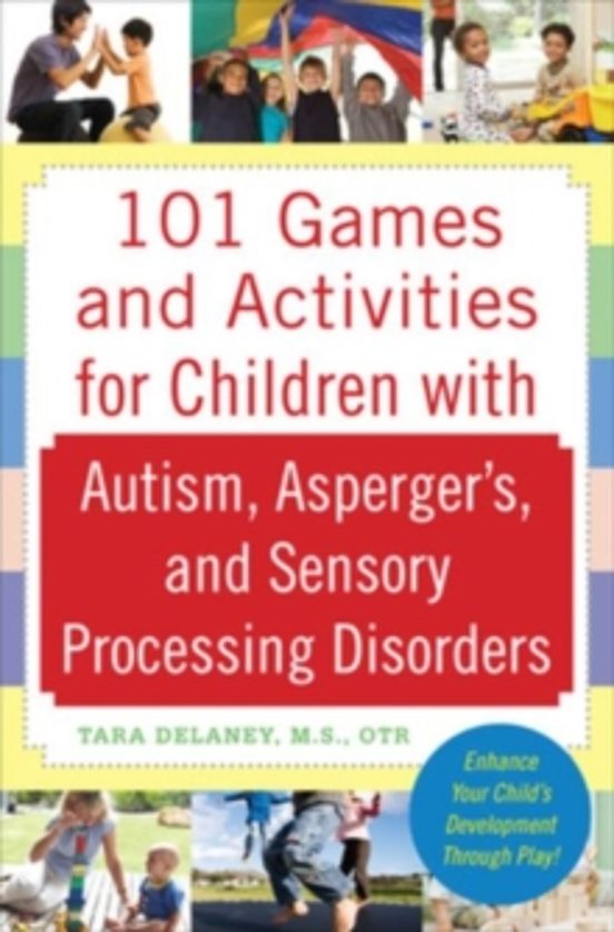 101 Games And Activities For Children With Autism Aspergers And Sensor
