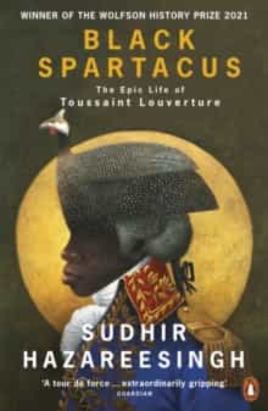 Black Spartacus : The Epic Life Of Toussaint Louverture