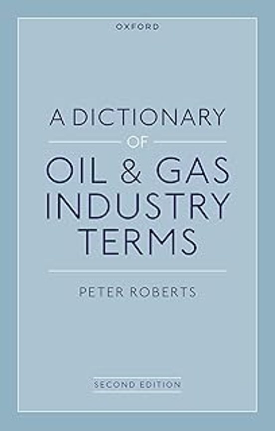 A Dictionary Of Oil & Gas Industry Terms 2e
