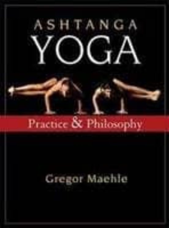 Ashtanga Yoga: Practice And Philosophy