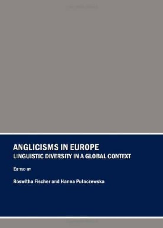 Anglicisms In Europe: Linguistic Diversity In A Global Context