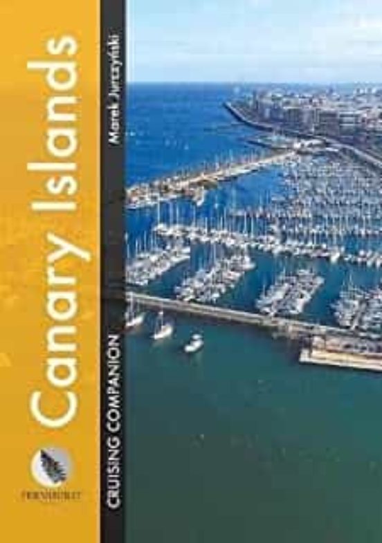 Canary Islands Cruising Companion: A Yachtsman S Pilot And Cruising Gu