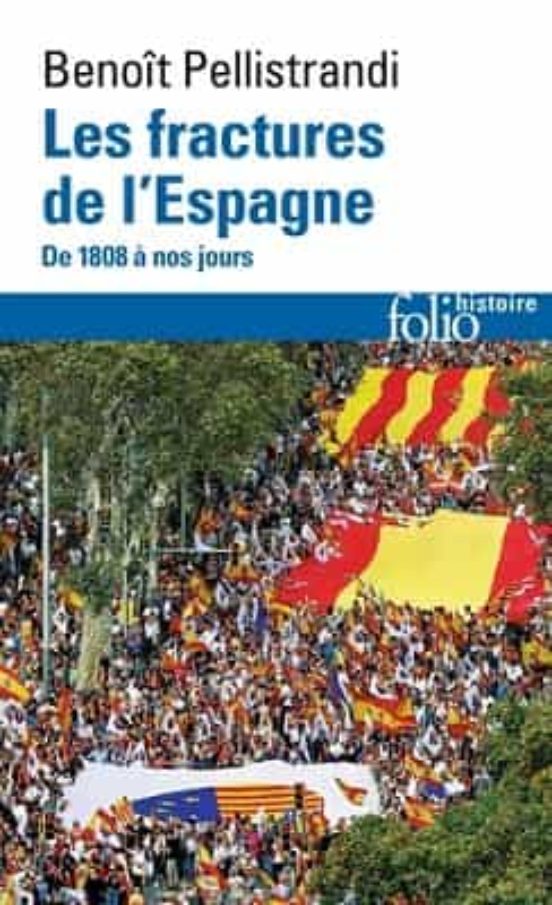Les Fractures De L Espagne: De 1808 À Nos Jours