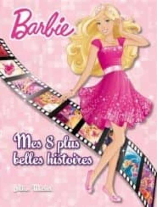Barbie : Mes 8 Plus Belles Histoires