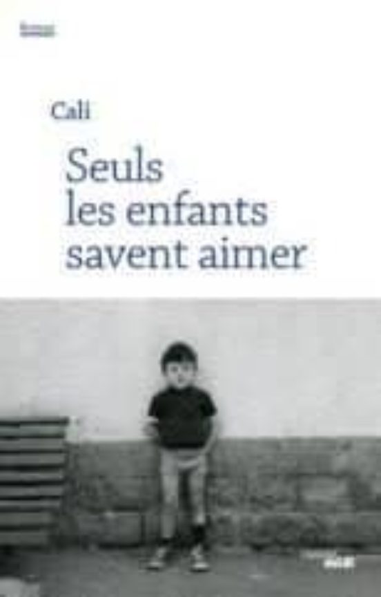 Seuls Les Enfants Savent Aimer
