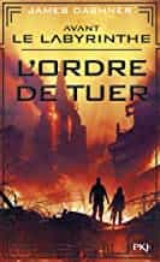 Avant Le Labyrinthe - Tome 4 L Ordre De Tuer