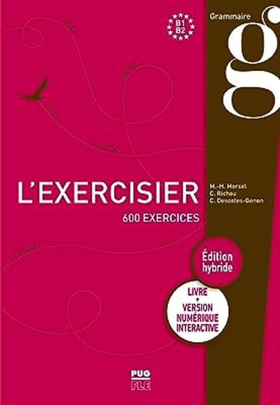 L Exercisier : B1-B2 : 600 Exercices