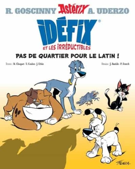 Idéfix Et Les Irréductibles Vol. 1. Pas De Quartier Pour Le Latin !