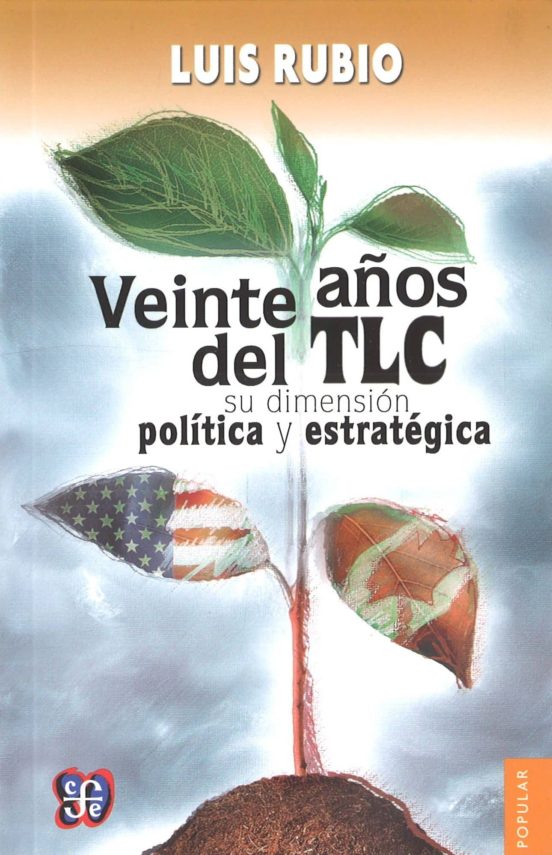 Veinte Años Del Tlc: Su Dimension Politica Y Estrategica
