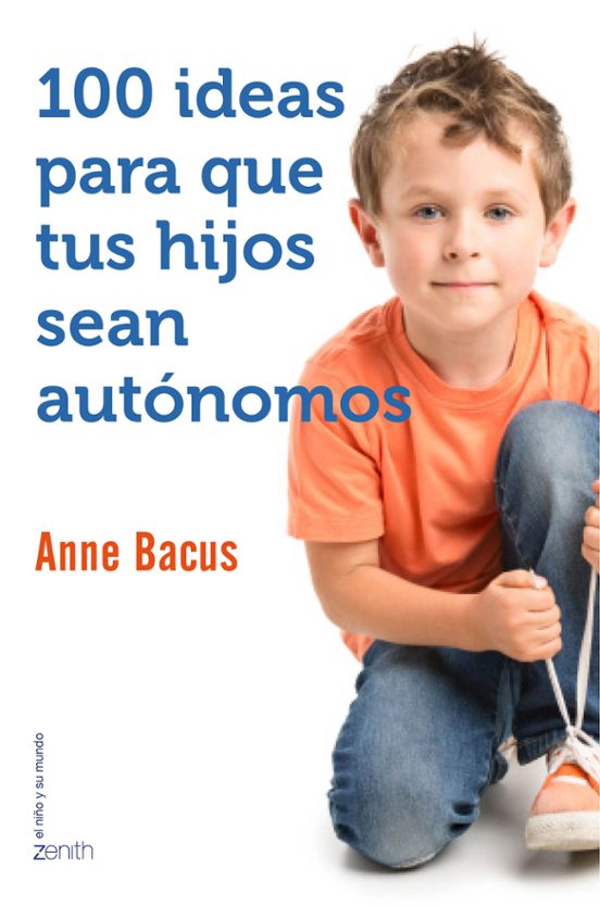 100 Ideas Para Que Tus Hijos Sean Autónomos