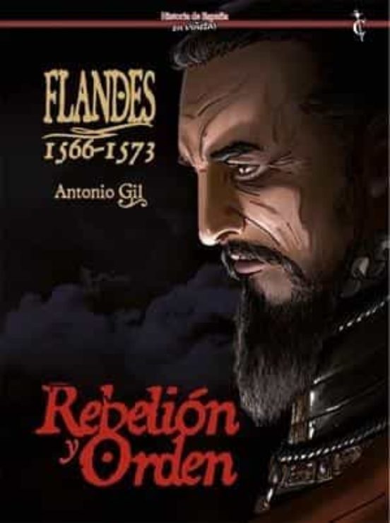 Flandes 1566-1573. Rebelión Y Orden