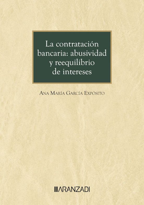 La Contratación Bancaria: Abusividad Y Reequilibrio De Intereses