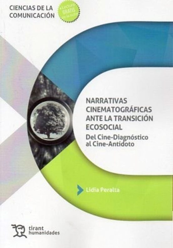 Narrativas Cinematográficas Ante La Transición Ecosocial. Del Cine-diagnóstico Al Cine-antídoto
